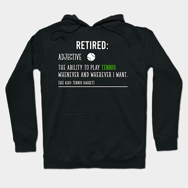 Funny Retired Definition Tennis Retirement Sayings Gift for Tennis Player Hoodie by Justbeperfect